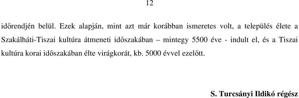 élete a Szakálháti-Tiszai kultúra átmeneti időszakában mintegy 5500