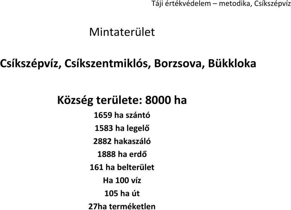 ha szántó 1583 ha legelő 2882 hakaszáló 1888 ha