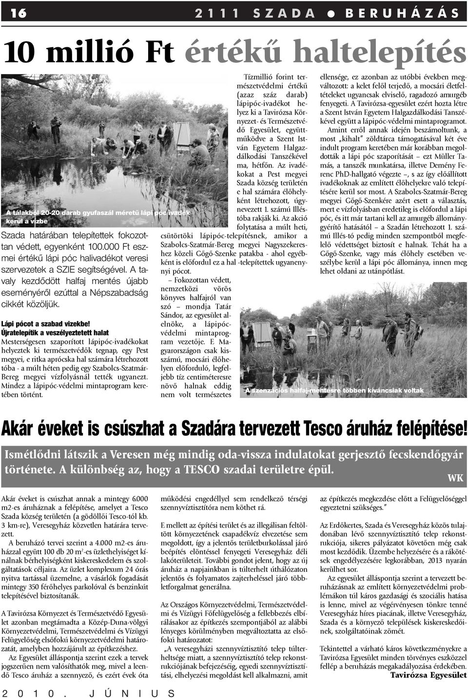 Lápi pócot a szabad vizekbe!