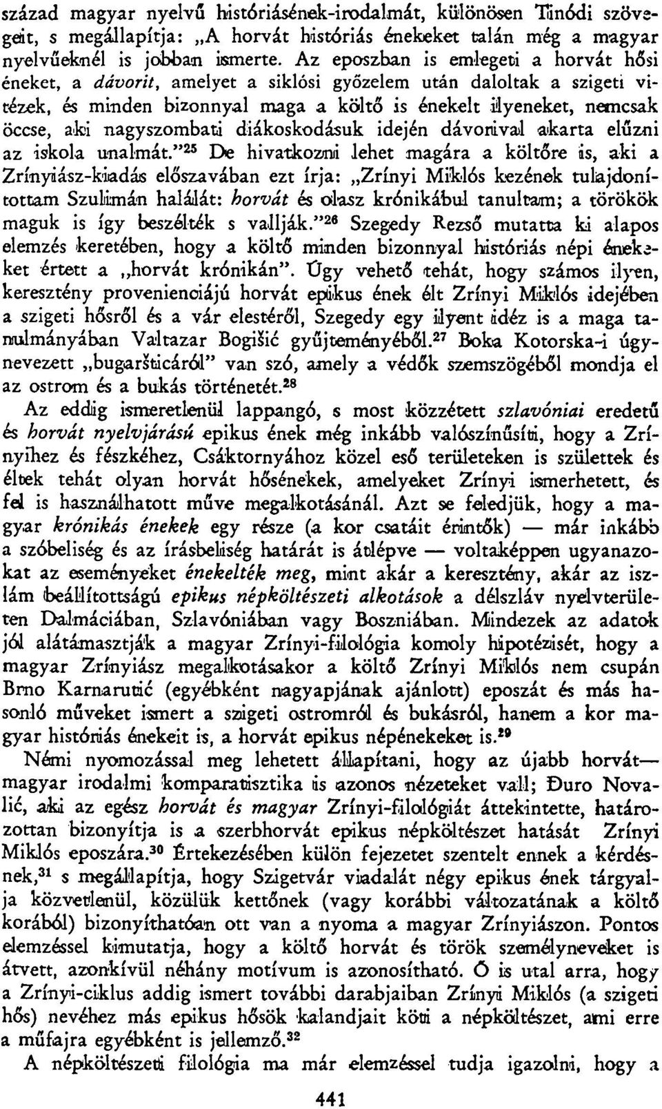 nagyszombati diákoskodásuk idején dávorival akarta elűzni az iskola unalmát.