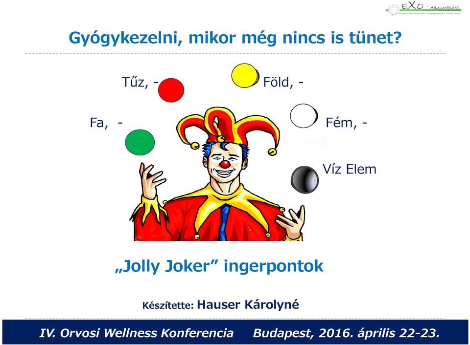 Joker ingerpontok Készítette: Hauser Károlyné