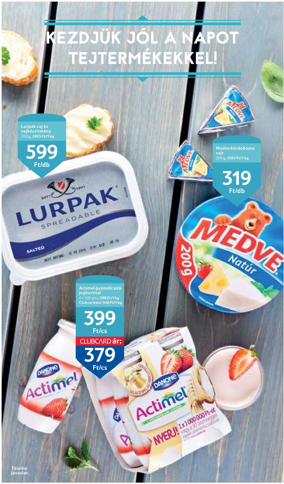 kördobozos sajt 200 g, 1 5 9 5 F t / 1 kg 319 Ft/db Actimel