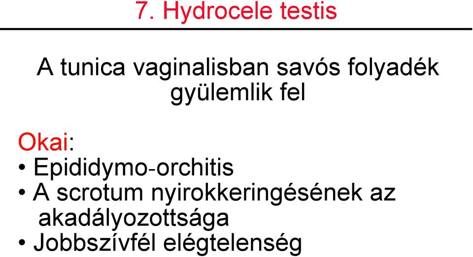 Epididymo-orchitis A scrotum