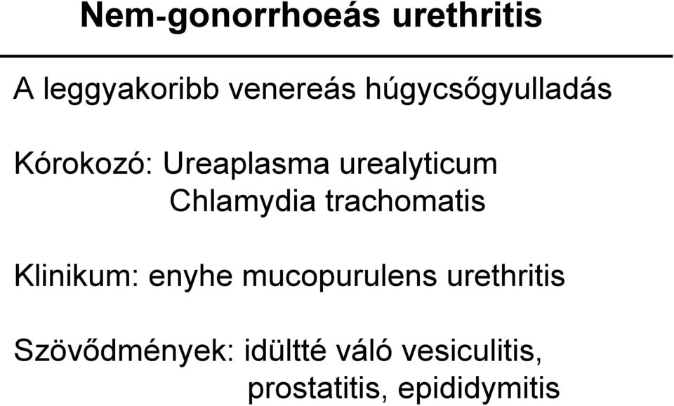 Chlamydia trachomatis Klinikum: enyhe mucopurulens