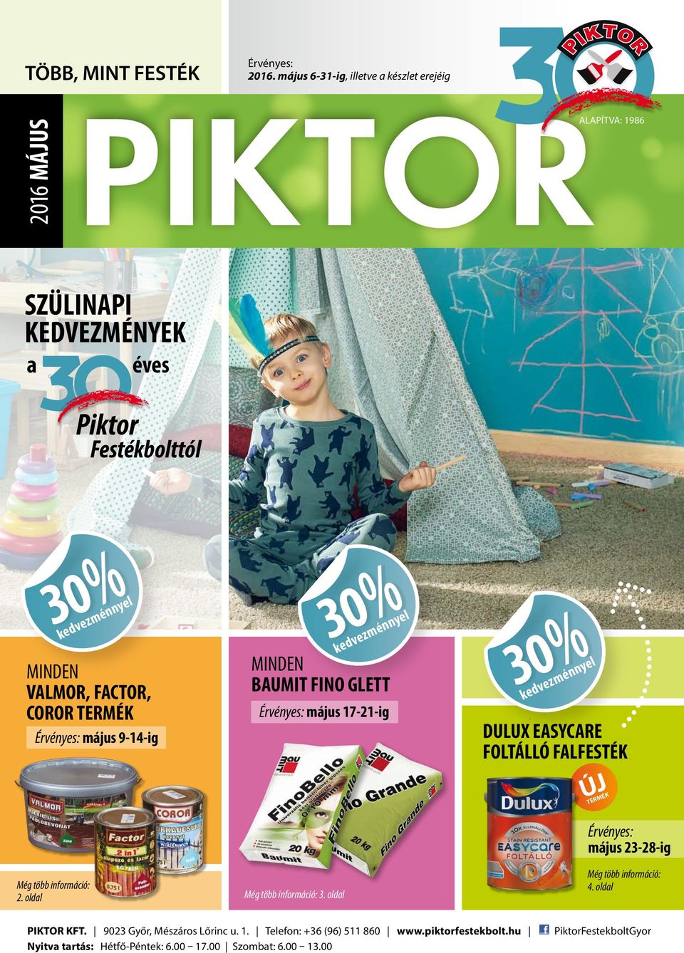 Piktor. SZÜLINAPI KEDVEZMÉNYEK éves 2016 MÁJUS. Festékbolttól TÖBB, MINT  FESTÉK MINDEN VALMOR, FACTOR, COROR TERMÉK MINDEN BAUMIT FINO GLETT - PDF  Ingyenes letöltés