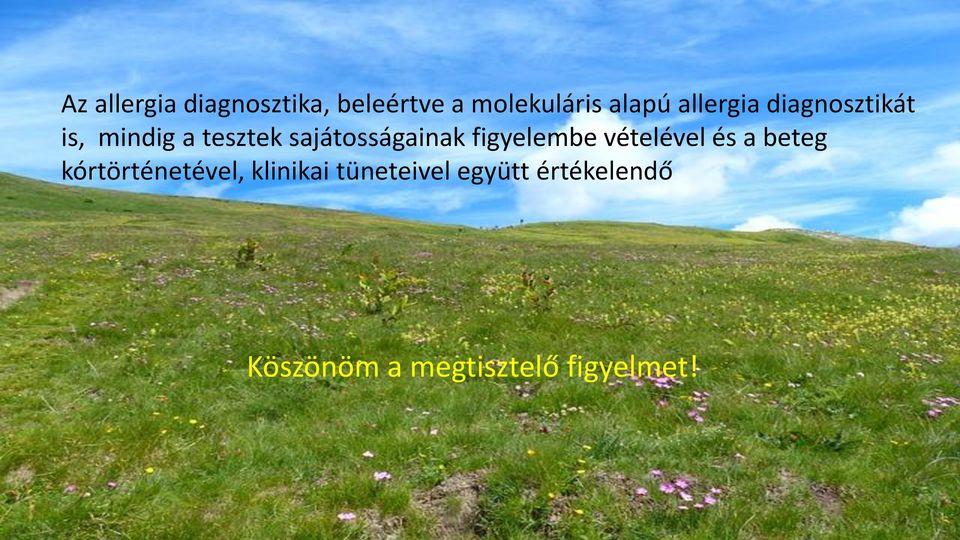 figyelembe vételével és a beteg kórtörténetével, klinikai