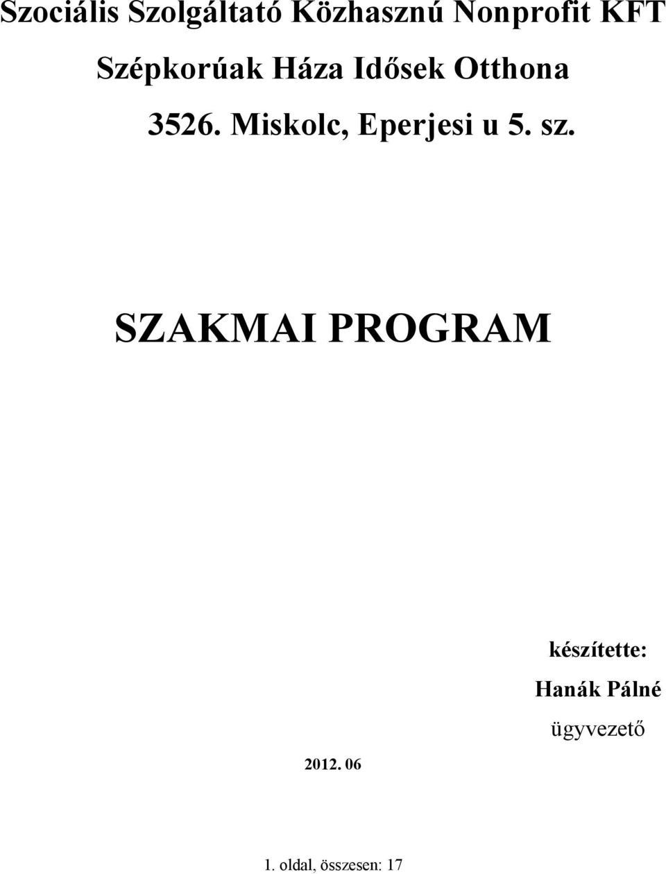 Miskolc, Eperjesi u 5. sz. SZAKMAI PROGRAM 2012.