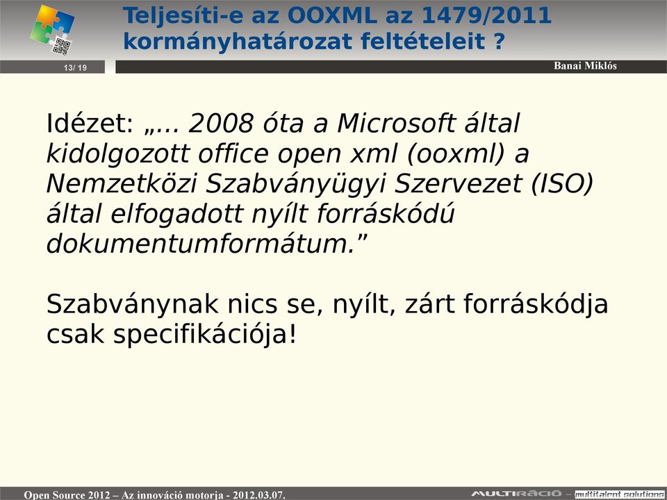 .. 2008 óta a Microsoft által kidolgozott office open xml (ooxml) a