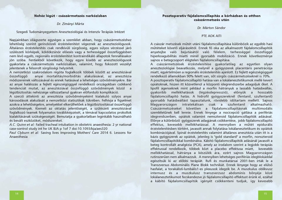 érzéstelenítést végeznek az aneszteziológusok.
