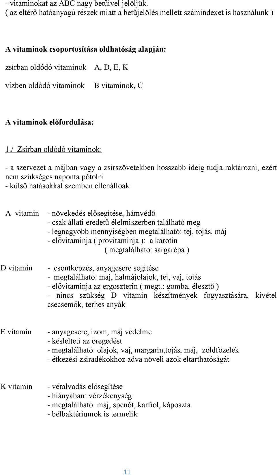 vitaminok, C A vitaminok előfordulása: 1.