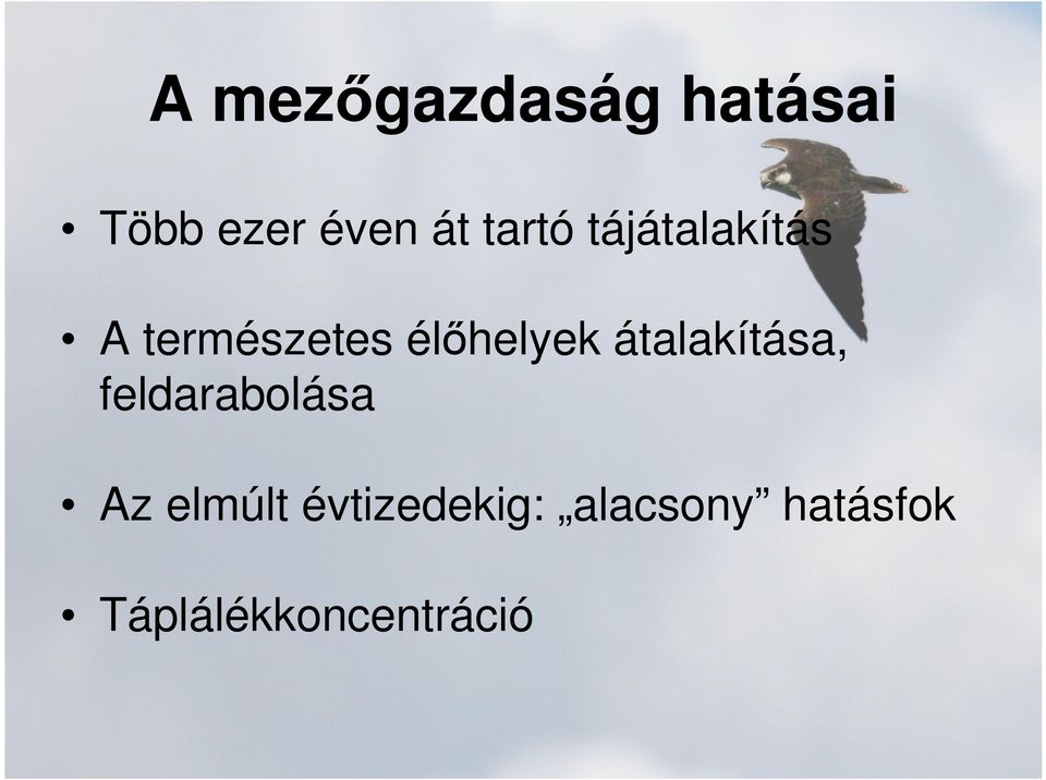 átalakítása, feldarabolása Az elmúlt