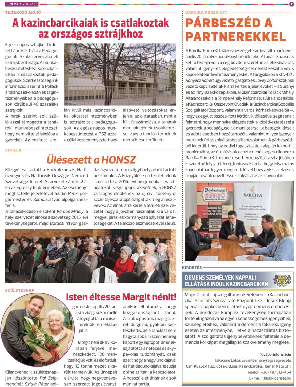 Szerkesztőségünk információi szerint a Pollack általános iskolában és tagintézményeiben a pedagógusok körülbelül 40 százaléka sztrájkolt.