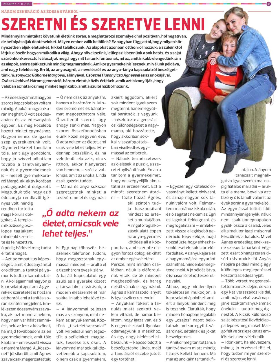 Milyen ember válik belőlünk? Ez nagyban függ attól, hogy milyen környezetben éljük életünket, kikkel találkozunk.