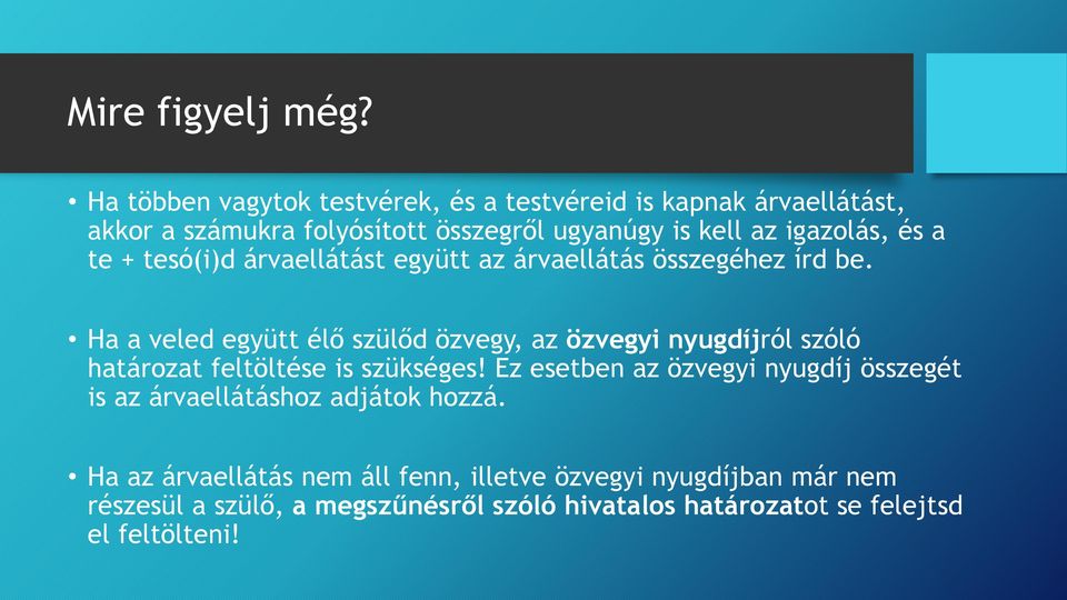 és a te + tesó(i)d árvaellátást együtt az árvaellátás összegéhez írd be.