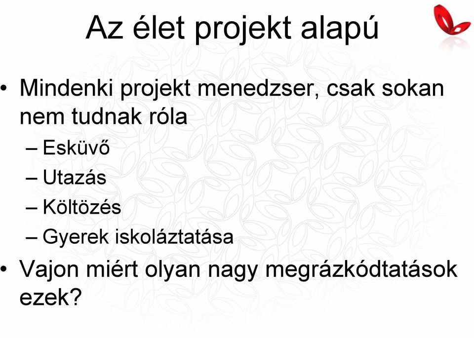 Esküvő Utazás Költözés Gyerek