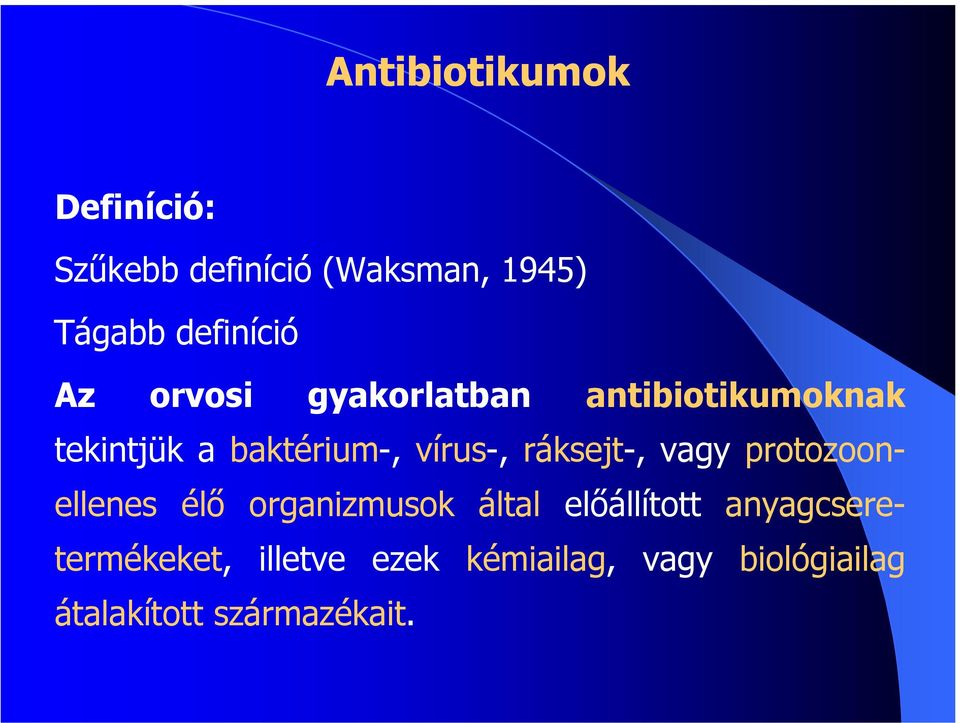 ráksejt-, vagy protozoon- ellenes élő organizmusok által előállított