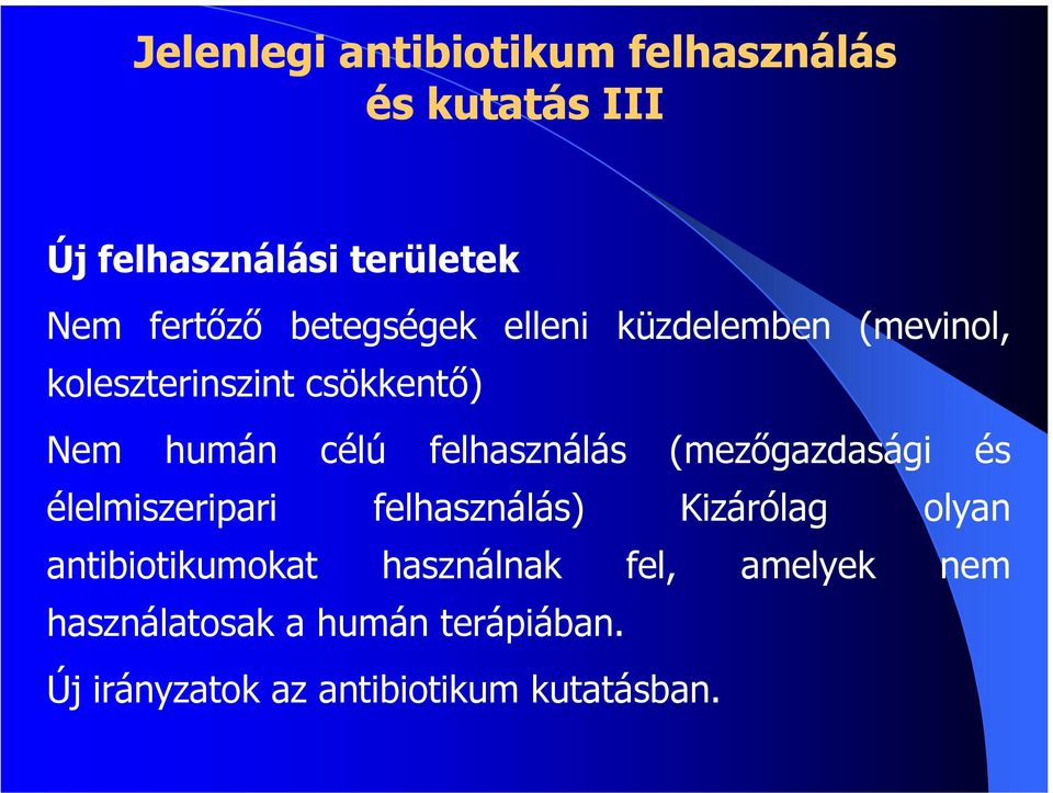felhasználás (mezőgazdasági és élelmiszeripari felhasználás) Kizárólag olyan