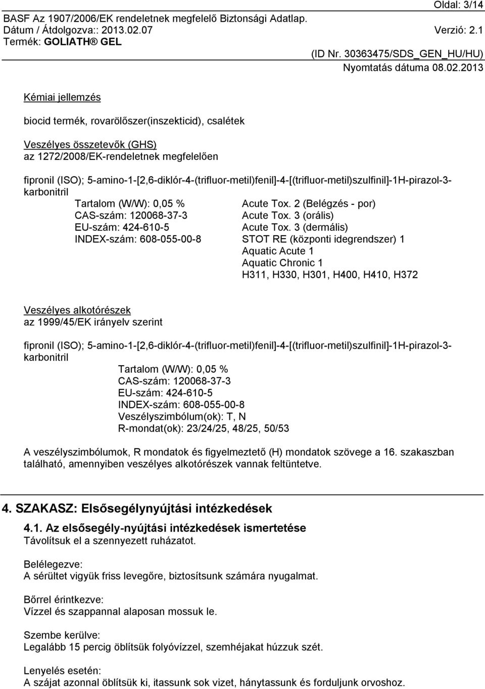3 (orális) EU-szám: 424-610-5 Acute Tox.