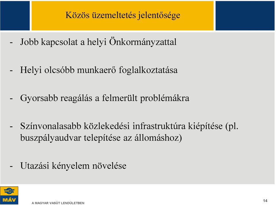 felmerült problémákra - Színvonalasabb közlekedési infrastruktúra