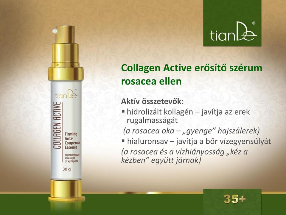 rugalmasságát (a rosacea oka gyenge hajszálerek) hialuronsav