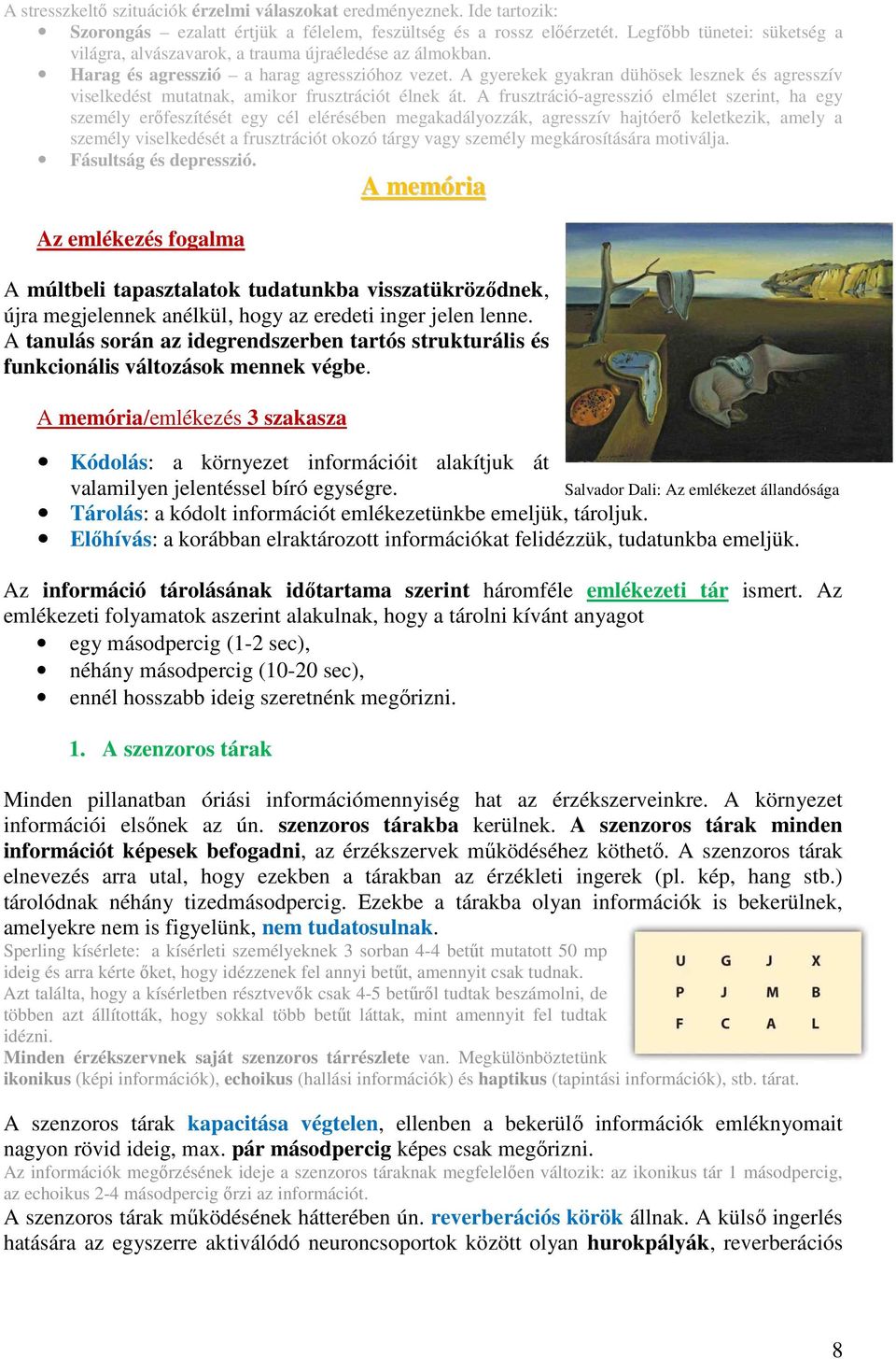 A gyerekek gyakran dühösek lesznek és agresszív viselkedést mutatnak, amikor frusztrációt élnek át.