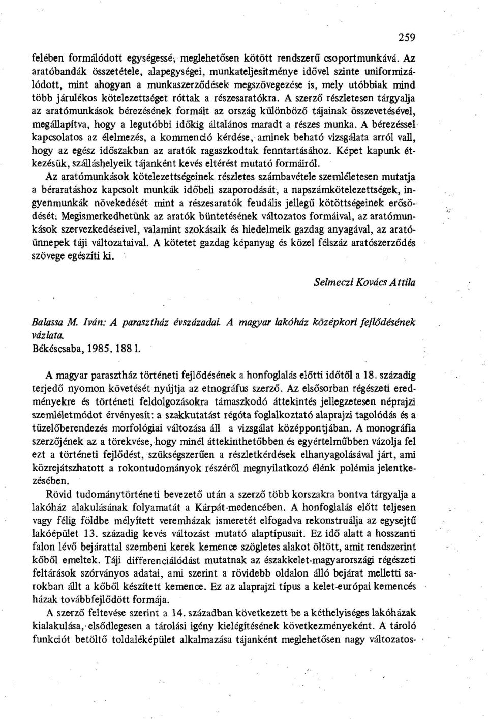 róttak a részesaratókra.