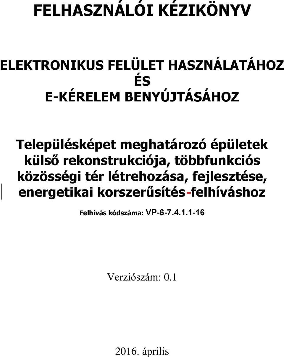 többfunkciós közösségi tér létrehozása, fejlesztése, energetikai