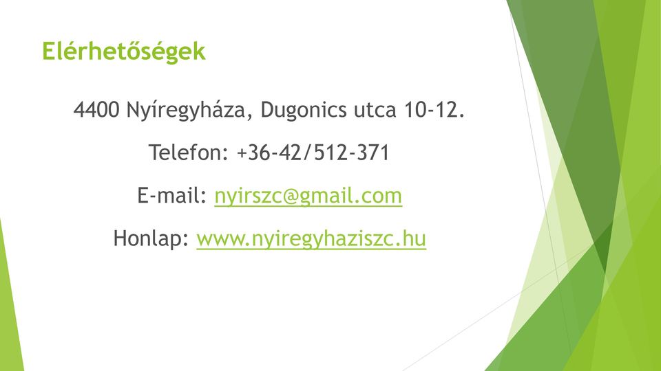 Telefon: +36-42/512-371 E-mail: