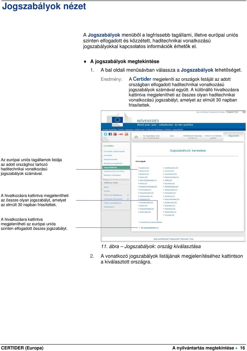 Eredmény: A Certider megjeleníti az országok listáját az adott országban elfogadott haditechnikai vonatkozású jogszabályok számával együtt.