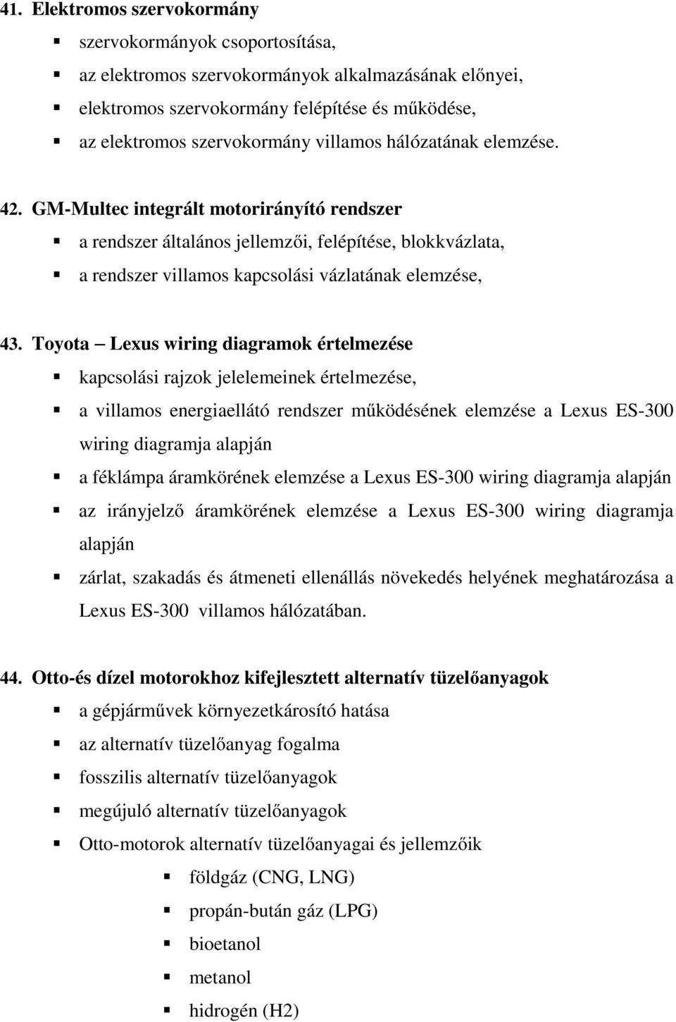 Toyota Lexus wiring diagramok értelmezése kapcsolási rajzok jelelemeinek értelmezése, a villamos energiaellátó rendszer működésének elemzése a Lexus ES-300 wiring diagramja alapján a féklámpa