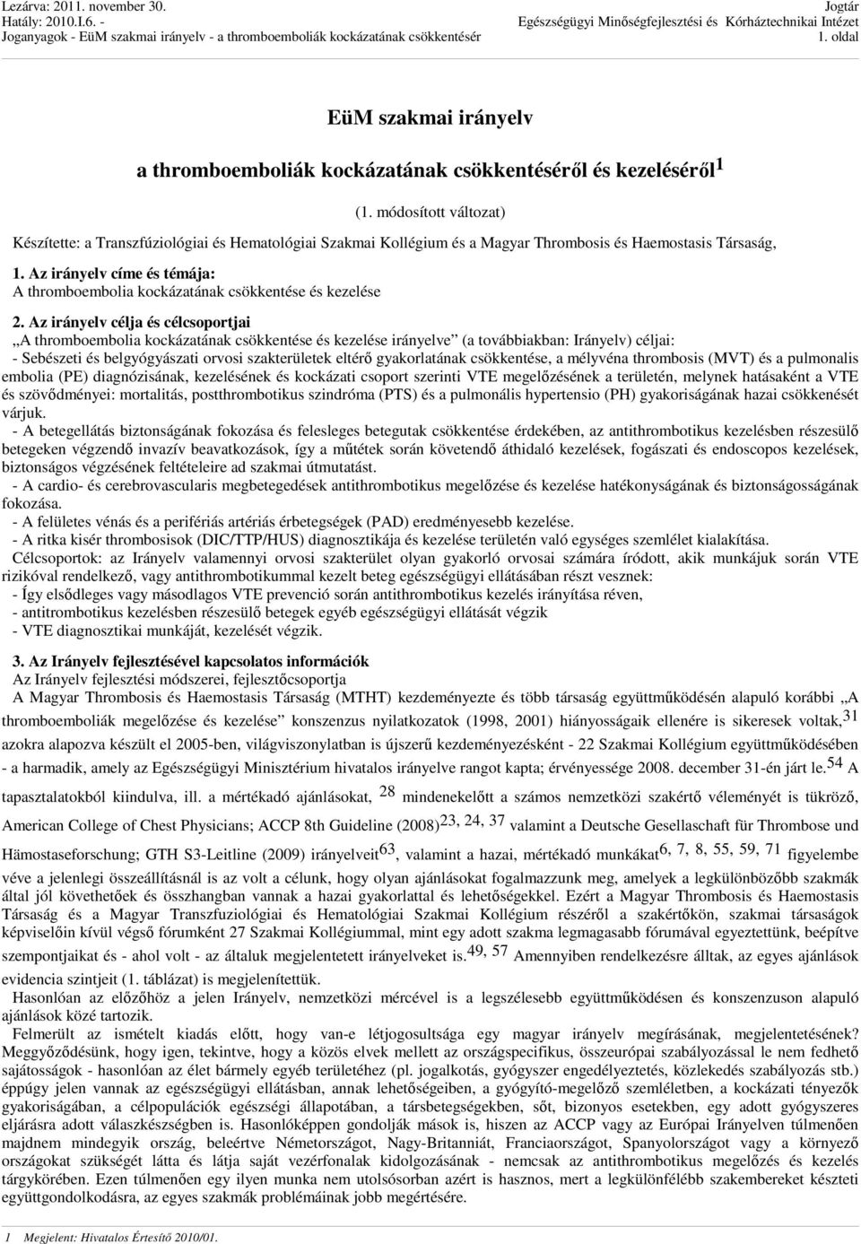 Az irányelv címe és témája: A thromboembolia kockázatának csökkentése és kezelése 2.