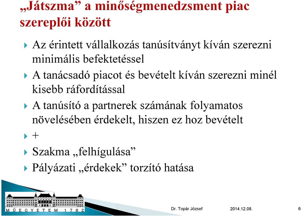 ráfordítással A tanúsító a partnerek számának folyamatos növelésében