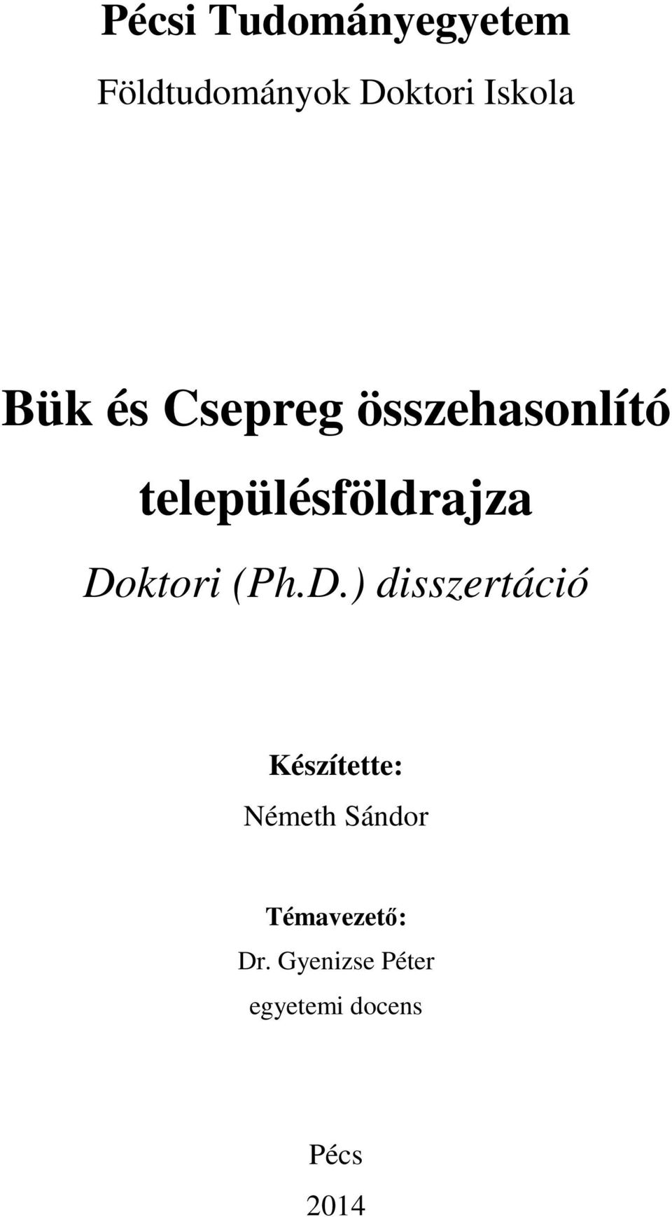 Doktori (Ph.D.) disszertáció Készítette: Németh