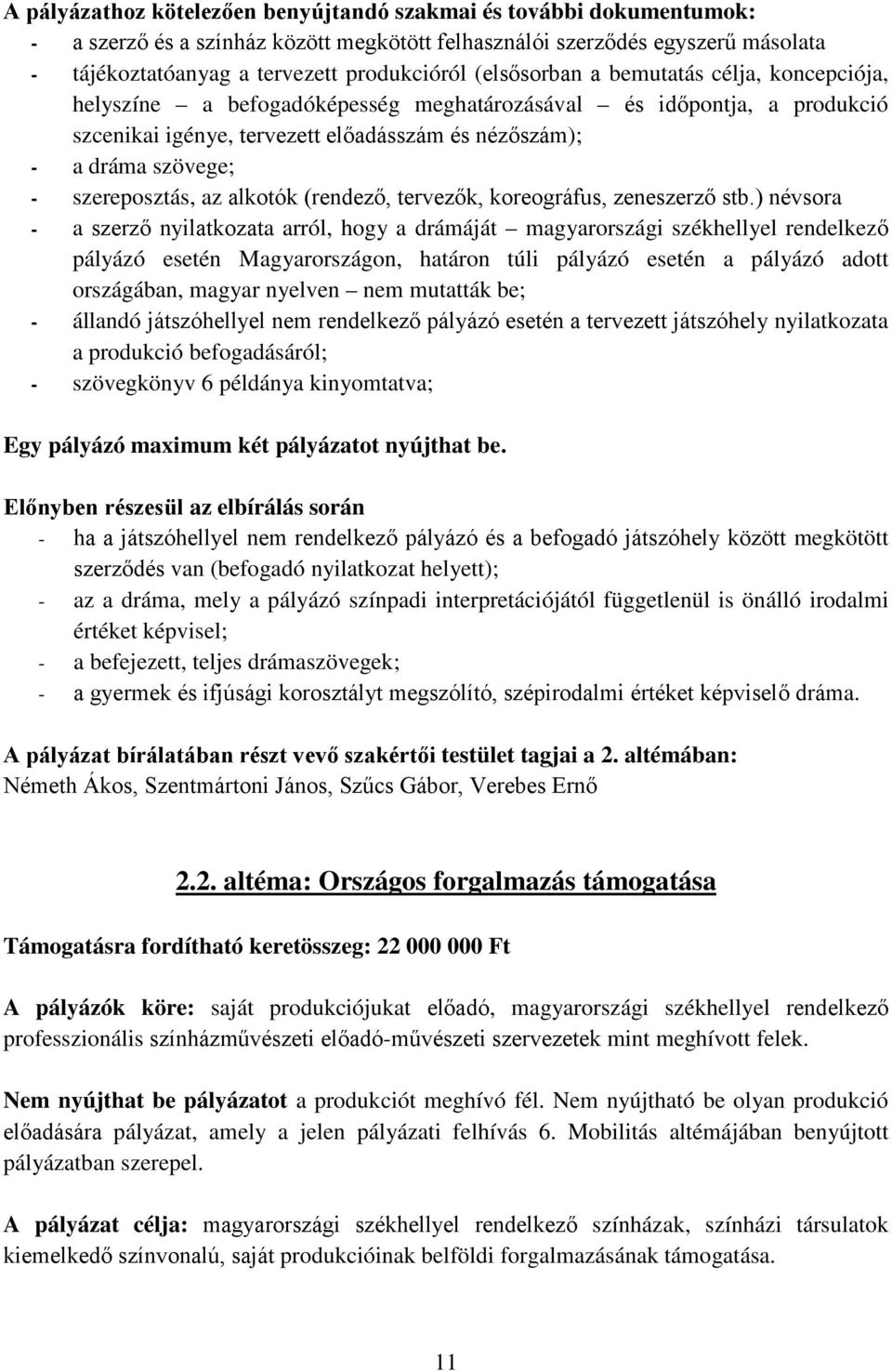 szereposztás, az alkotók (rendező, tervezők, koreográfus, zeneszerző stb.