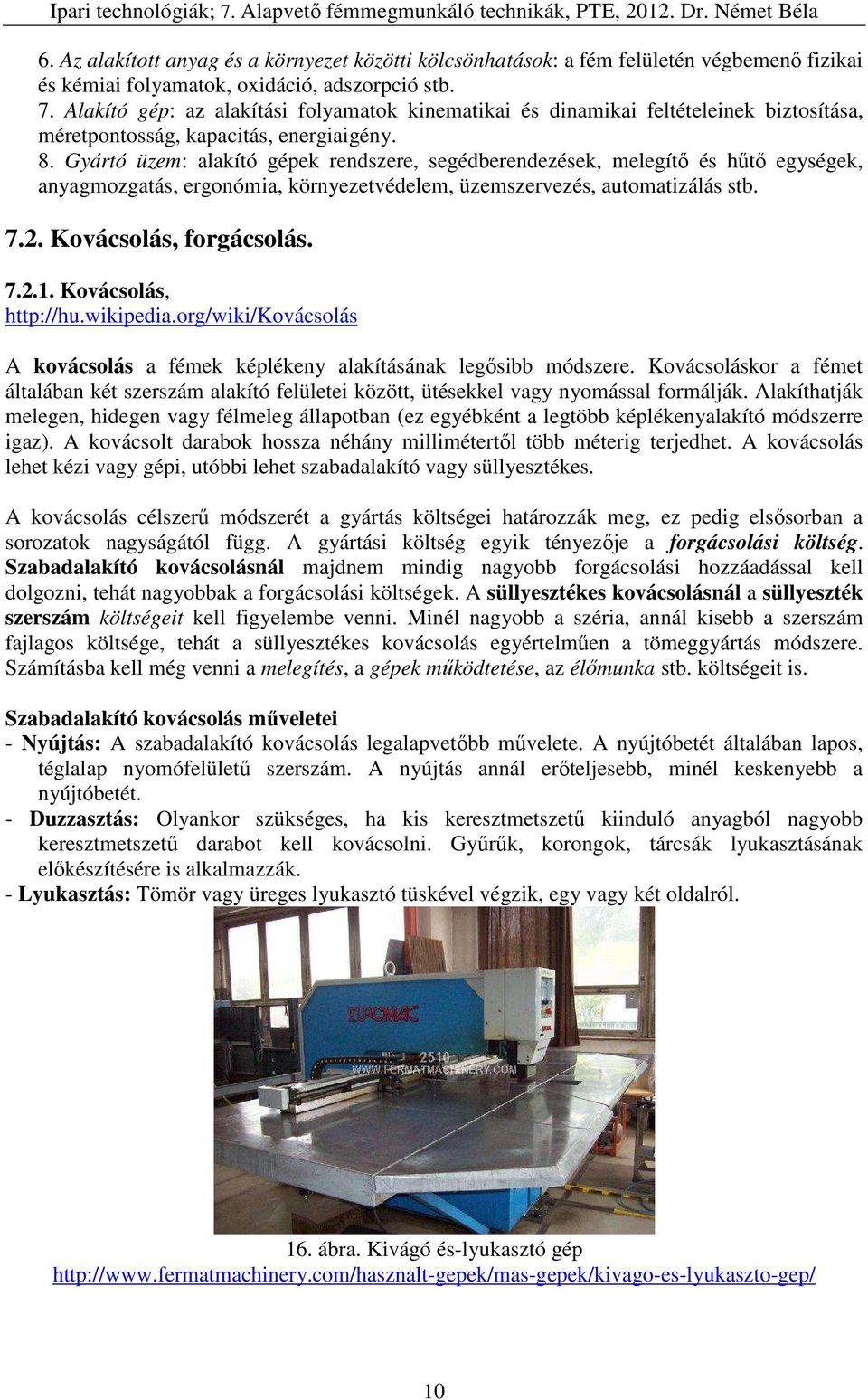 7. Alapvető fémmegmunkáló technikák Öntés, képlékenyalakítás, préselés,  mélyhúzás. ( ) - PDF Free Download