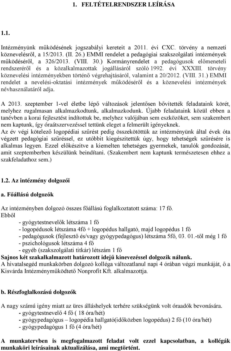 évi XXXIII. törvény köznevelési intézményekben történő végrehajtásáról, valamint a 20/2012. (VIII. 31.
