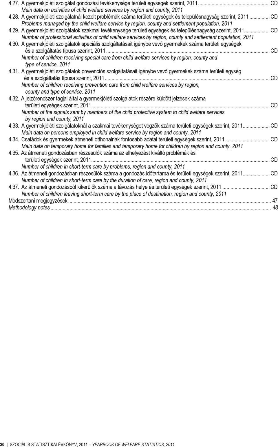 29. A gyermekjóléti szolgálatok szakmai tevékenysége területi egységek és településnagyság szerint, 2011.