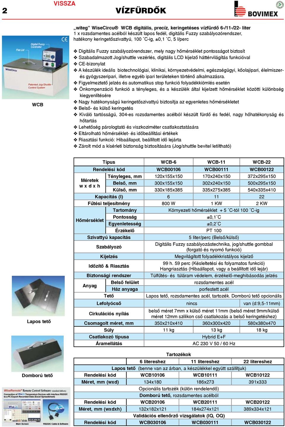 háttérvilágítás funkcióval v A készülék ideális biotechnológiai, klinikai, környezetvédelmi, egészségügyi, kőolajipari, élelmiszerés gyógyszeripari, illetve egyéb ipari területeken történő