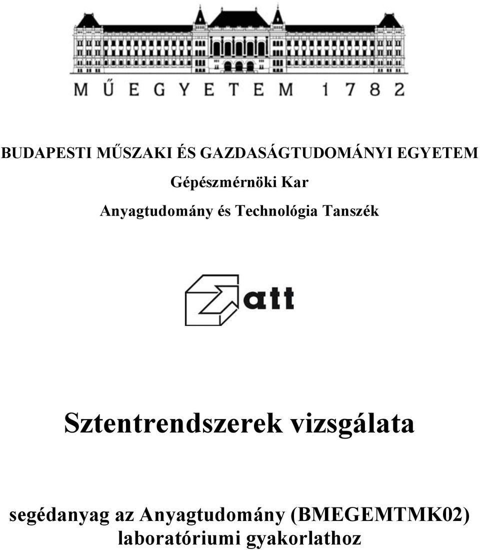 Tanszék Sztentrendszerek vizsgálata segédanyag az