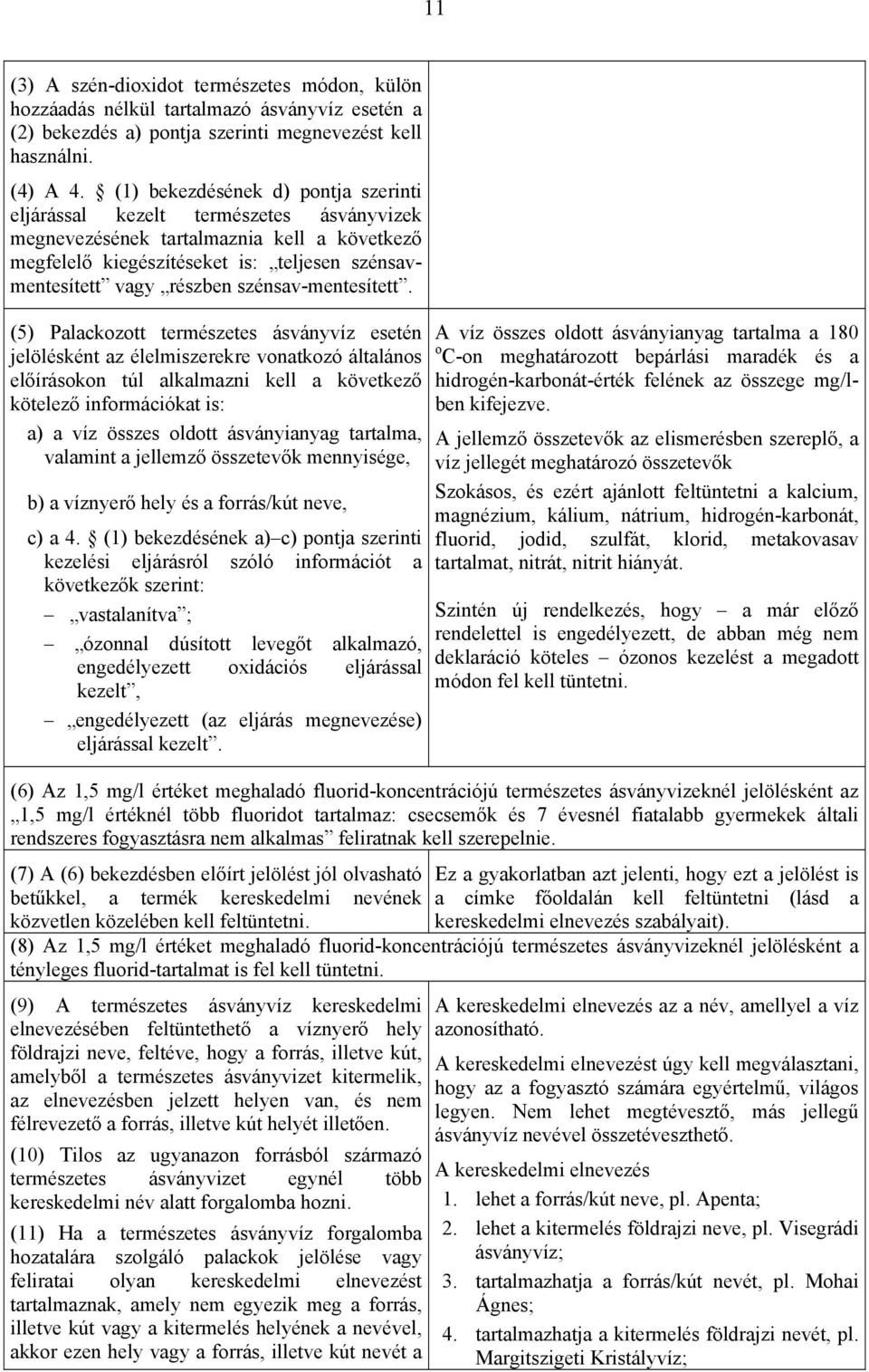 szénsav-mentesített.