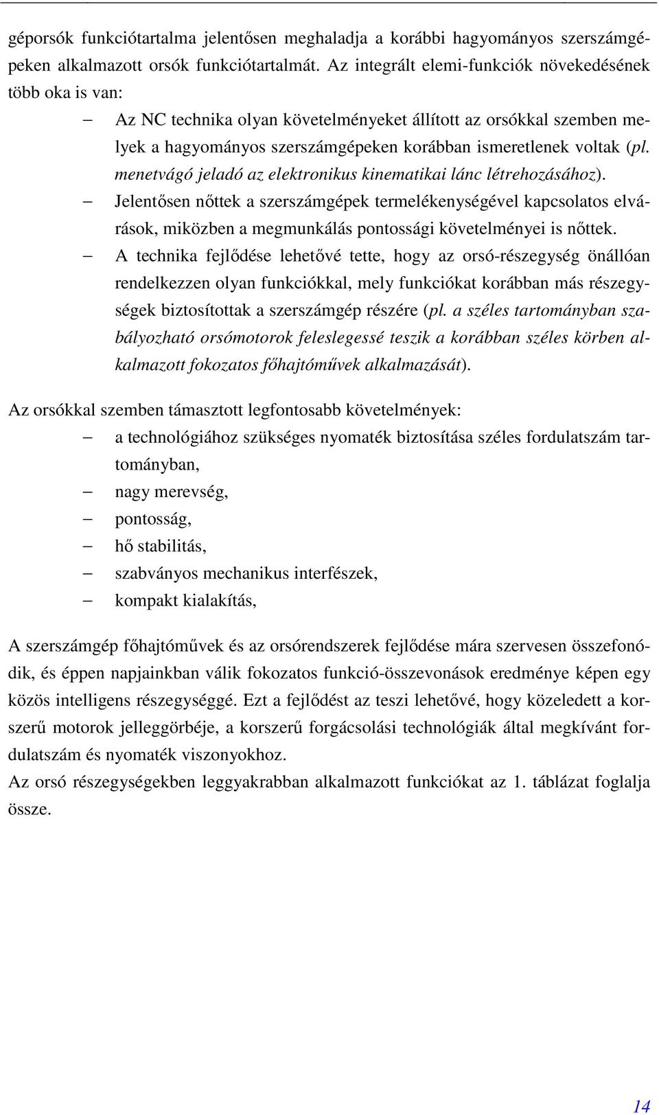 menetvágó jeladó az elektronikus kinematikai lánc létrehozásához).