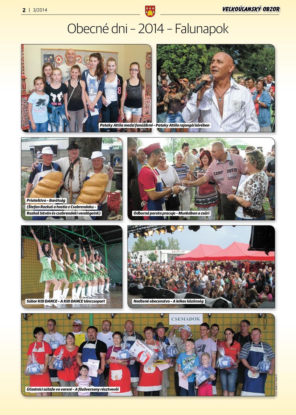 csabrendeki vendégeink) Odborná porota pracuje Munkában a zsűri Súbor KID DANCE A KID DANCE