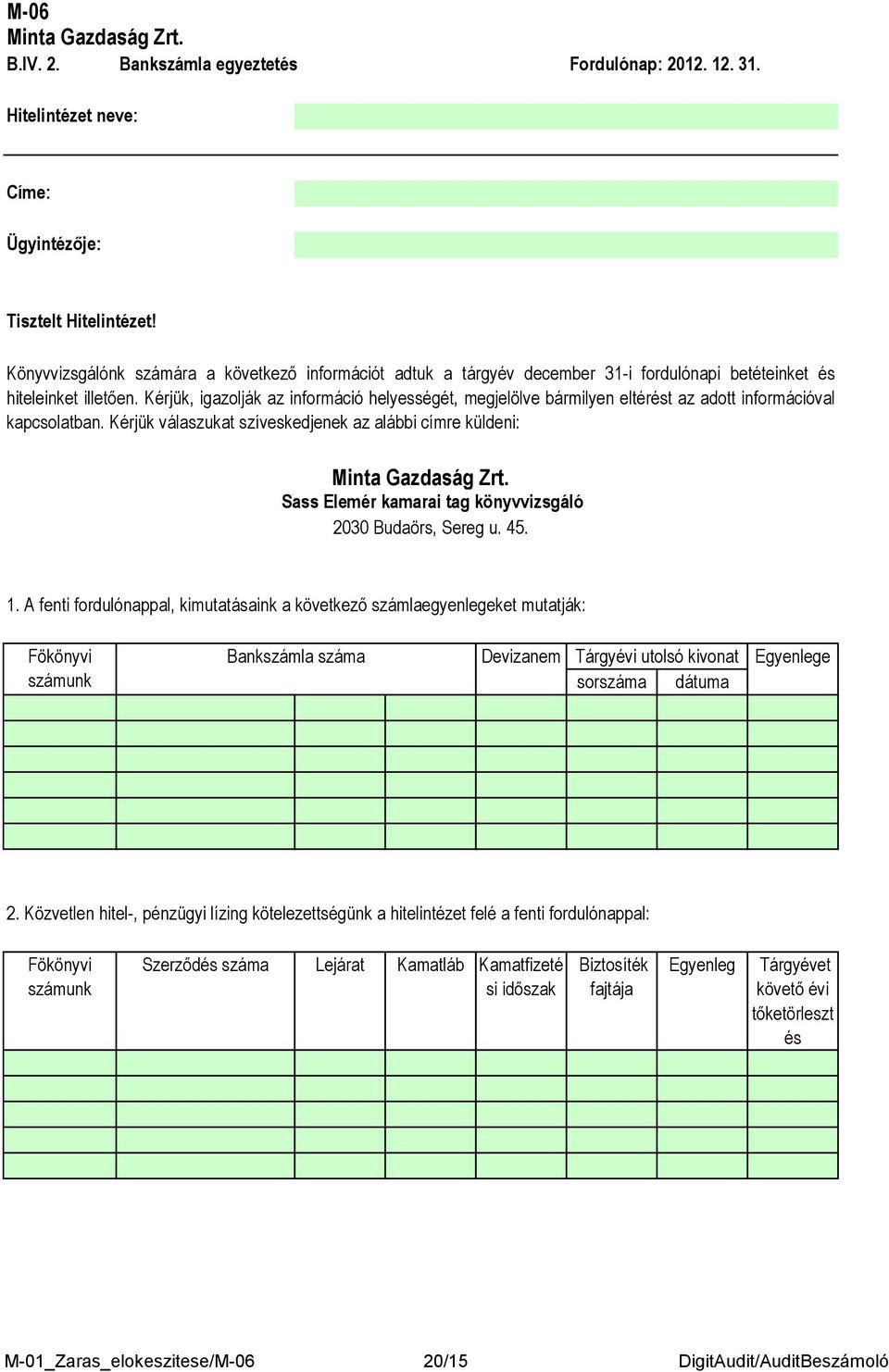 Kérjük, igazolják az információ helyességét, megjelölve bármilyen eltérést az adott információval kapcsolatban.