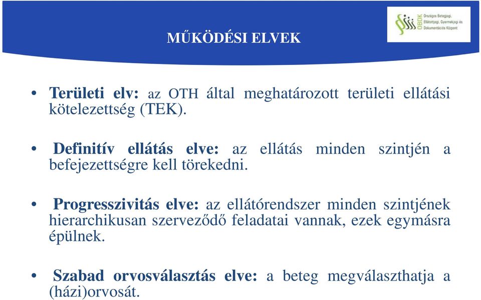 Progresszivitás elve: az ellátórendszer minden szintjének hierarchikusan szerveződő feladatai