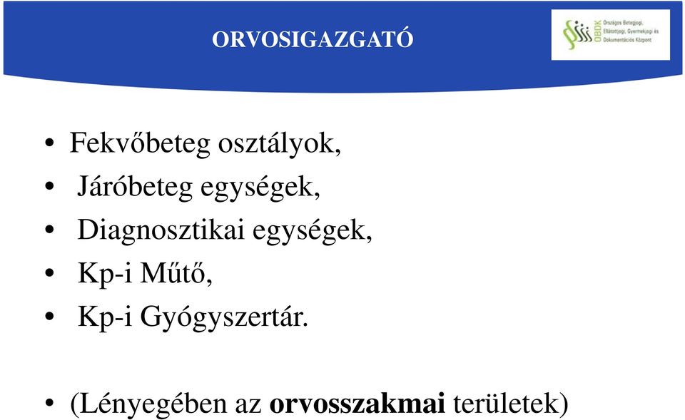 egységek, Kp-i Műtő, Kp-i