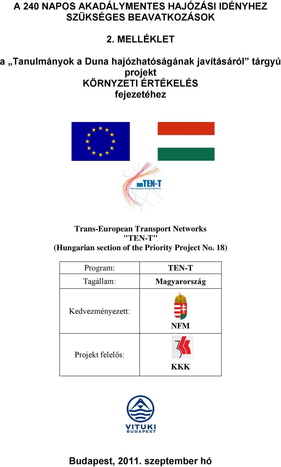 fejezetéhez Trans-European Transport Networks "TEN-T" (Hungarian section of the Priority