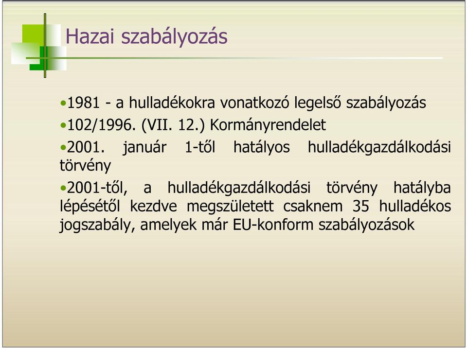 január 1-től hatályos hulladékgazdálkodási törvény 2001-től, a