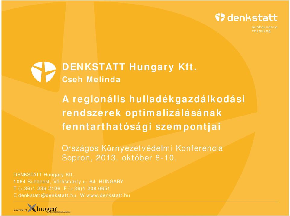Környezetvédelmi Konferencia Sopron, 2013. október 8-10. denkstatt DENKSTATT GmbH Hungary Kft.