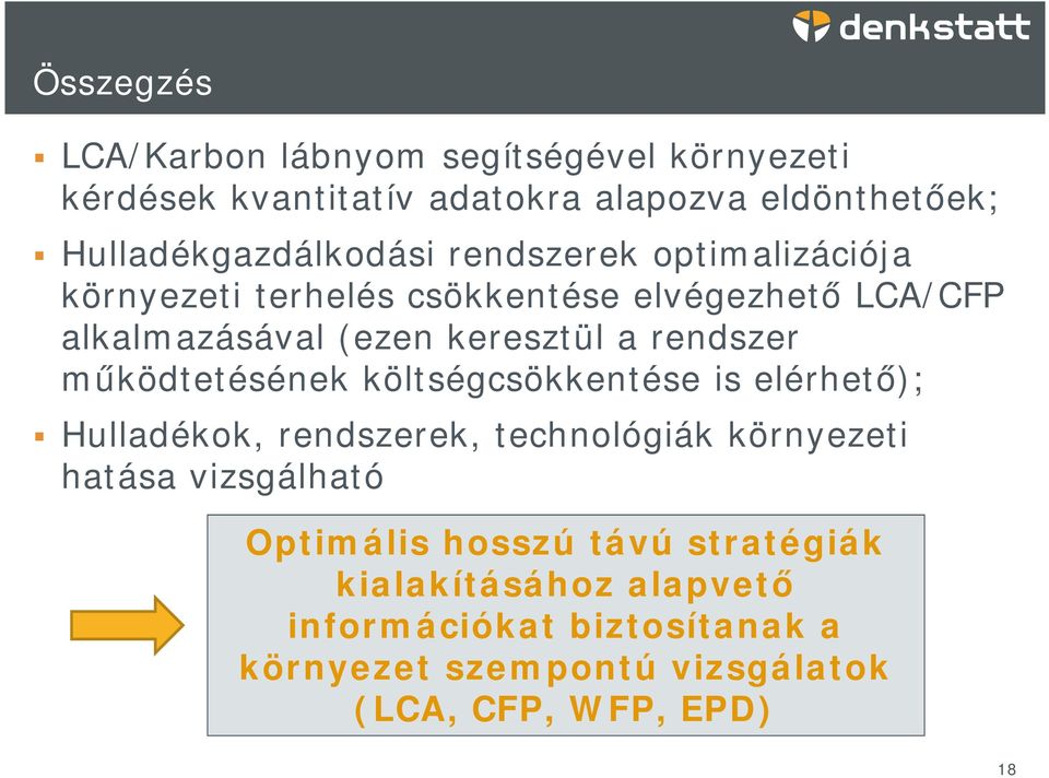 keresztül a rendszer működtetésének költségcsökkentése is elérhető); Hulladékok, rendszerek, technológiák környezeti hatása