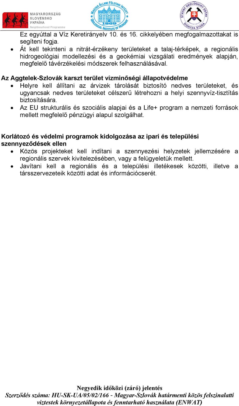 felhasználásával.